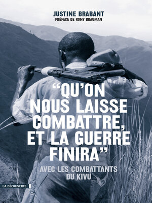 cover image of "Qu'on nous laisse combattre, et la guerre finira"